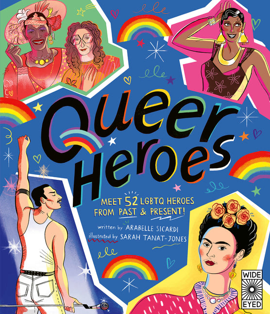 Book cover for Queer Heroes: Meet 52 LGBTQ Heroes from Past & Present!