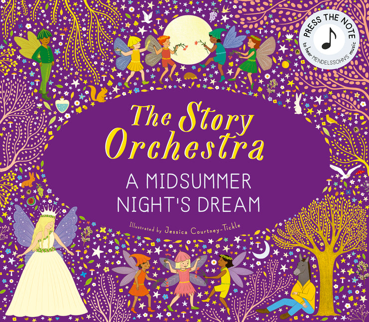 Book cover for Story Orchestra: Shakespeare's a Midsummer Night's Dream: Press the Note to Hear Mendelssohn's Music