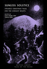 Book cover for Sunless Solstice: Strange Christmas Tales for the Longest Nights