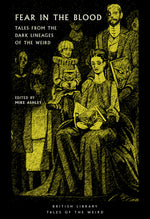 Book cover for Fear in the Blood: Tales from the Dark Lineages of the Weird