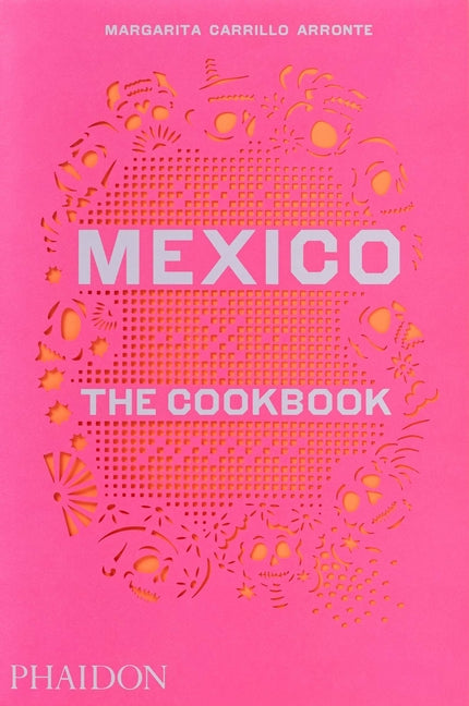 Book cover for Mexico: The Cookbook