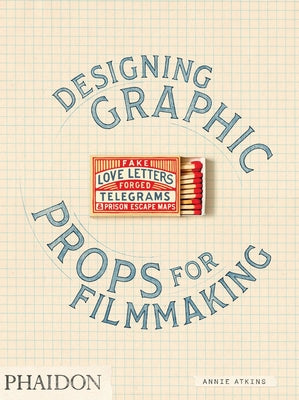 Book cover for Fake Love Letters, Forged Telegrams, and Prison Escape Maps: Designing Graphic Props for Filmmaking
