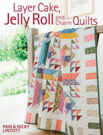 Book cover for Layer Cake, Jelly Roll and Charm Quilts