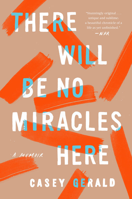 Book cover for There Will Be No Miracles Here: A Memoir
