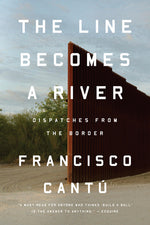 Book cover for The Line Becomes a River: Dispatches from the Border