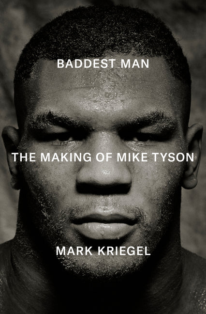 Book cover for Baddest Man: The Making of Mike Tyson