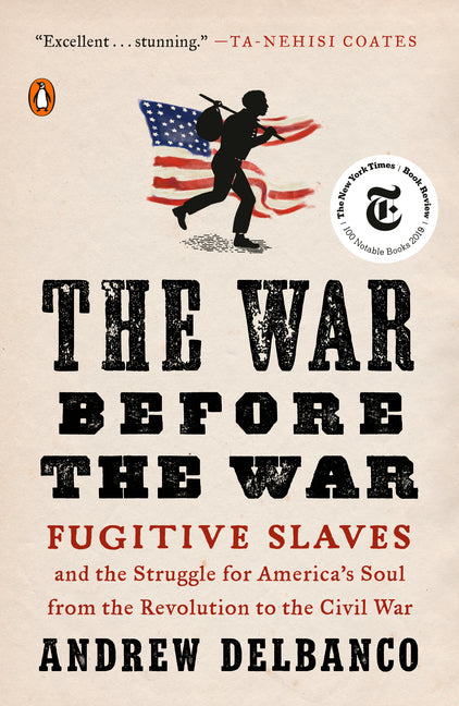 Book cover for War Before the War: Fugitive Slaves and the Struggle for America's Soul from the Revolution to the Civil War