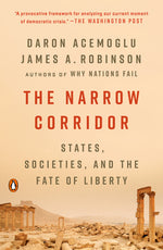 Book cover for The Narrow Corridor: States, Societies, and the Fate of Liberty