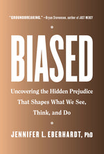 Book cover for Biased: Uncovering the Hidden Prejudice That Shapes What We See, Think, and Do