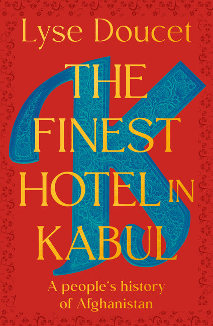 Book cover for Finest Hotel in Kabul: A People's History of Afghanistan