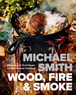 Book cover for Wood, Fire & Smoke: Recipes and Techniques for Wood-Fired Cooking