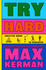 Book cover for Try Hard: Creative Work in Progress