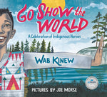 Book cover for Go Show the World: A Celebration of Indigenous Heroes