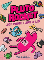 Book cover for Pluto Rocket: Joe Pidge Flips a Lid (Pluto Rocket #2)