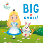 Book cover for Big or Small! (Disney Baby: Alice in Wonderland)