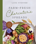 Book cover for Farm-Fresh Charcuterie Spreads: Over 40 Boards to Enjoy with Family and Friends
