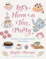 Book cover for Let's Have a Tea Party: Special Celebrations for Girls