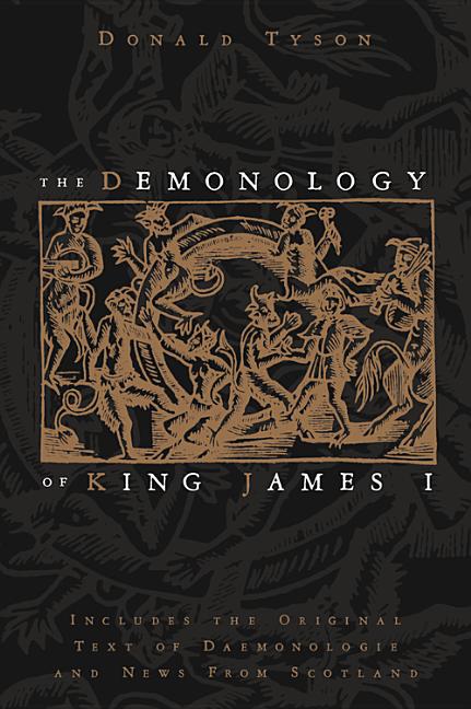 Book cover for Demonology of King James I: Includes the Original Text of Daemonologie and News from Scotland