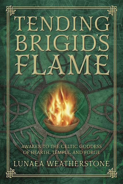 Book cover for Tending Brigid's Flame: Awaken to the Celtic Goddess of Hearth, Temple, and Forge