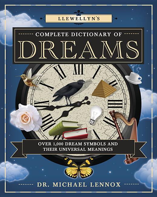 Book cover for Llewellyn's Complete Dictionary of Dreams: Over 1,000 Dream Symbols and Their Universal Meanings