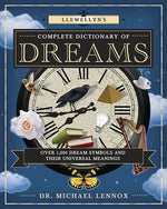 Book cover for Llewellyn's Complete Dictionary of Dreams: Over 1,000 Dream Symbols and Their Universal Meanings