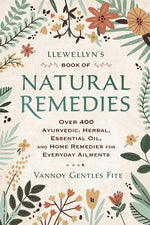 Book cover for Llewellyn's Book of Natural Remedies: Over 400 Ayurvedic, Herbal, Essential Oil, and Home Remedies for Everyday Ailments