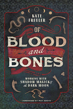 Book cover for Of Blood and Bones: Working with Shadow Magick & the Dark Moon