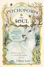 Book cover for Psychopomps & the Soul: Traversing Death and Life for Healing and Wholeness
