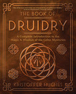 Book cover for The Book of Druidry: A Complete Introduction to the Magic & Wisdom of the Celtic Mysteries