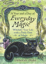 Book cover for Year and a Day of Everyday Magic: Witchify Your Life with a Daily Dose of Magic