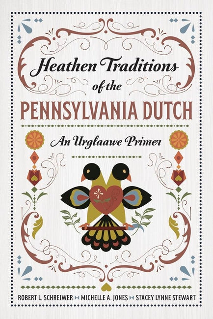 Book cover for Heathen Traditions of the Pennsylvania Dutch: An Urglaawe Primer
