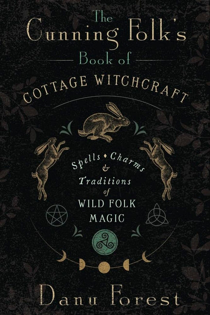 Book cover for Cunning Folk's Book of Cottage Witchcraft: Spells, Charms & Traditions of Wild Folk Magic