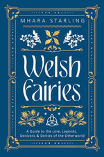 Book cover for Welsh Fairies: A Guide to the Lore, Legends, Denizens & Deities of the Otherworld