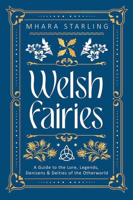 Book cover for Welsh Fairies: A Guide to the Lore, Legends, Denizens & Deities of the Otherworld