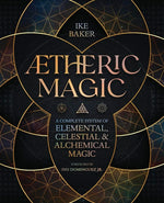 Book cover for Aetheric Magic: A Complete System of Elemental, Celestial & Alchemical Magic