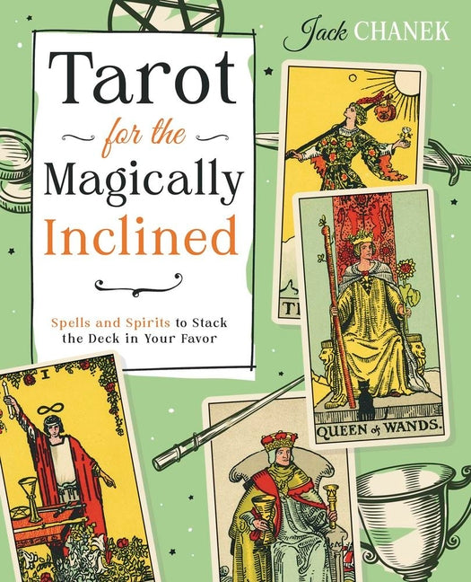 Book cover for Tarot for the Magically Inclined: Spells and Spirits to Stack the Deck in Your Favor
