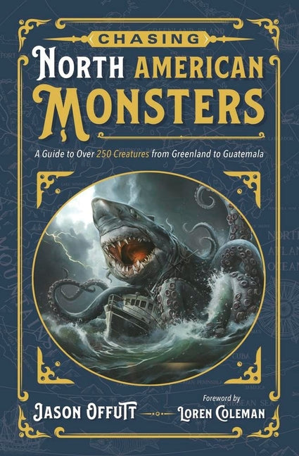 Book cover for Chasing North American Monsters: A Guide to Over 250 Creatures from Greenland to Guatemala