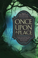 Book cover for Once Upon a Place: Forests, Caverns & Other Places of Transformation in Myths, Fairy Tales & Film