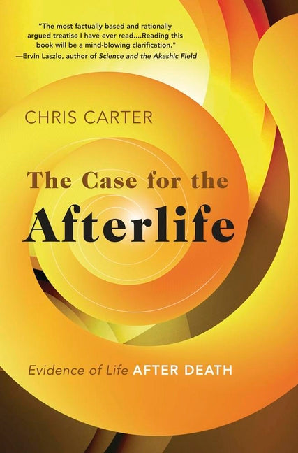 Book cover for Case for the Afterlife: Evidence of Life After Death