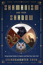 Book cover for Shamanism and Your Shadow: Using Animal Guides to Explore and Heal Your Inner Self