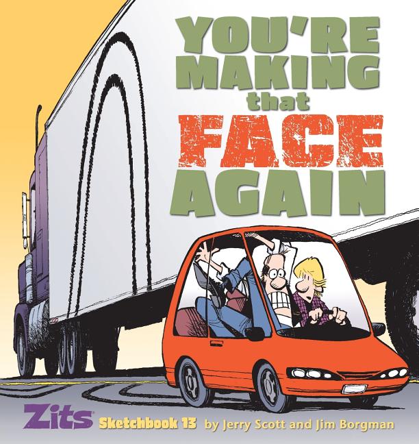 Book cover for You're Making That Face Again: Zits Sketchbook No. 13