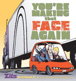 Book cover for You're Making That Face Again: Zits Sketchbook No. 13