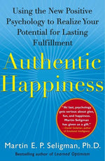 Book cover for Authentic Happiness: Using the New Positive Psychology to Realize Your Potential for Lasting Fulfillment
