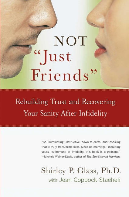 Book cover for Not Just Friends: Rebuilding Trust and Recovering Your Sanity After Infidelity