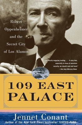 Book cover for 109 East Palace: Robert Oppenheimer and the Secret City of Los Alamos