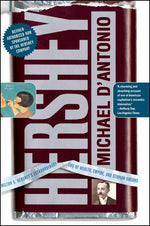 Book cover for Hershey: Milton S. Hershey's Extraordinary Life of Wealth, Empire, and Utopian Dreams