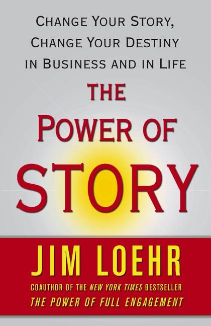 Book cover for Power of Story: Change Your Story, Change Your Destiny in Business and in Life