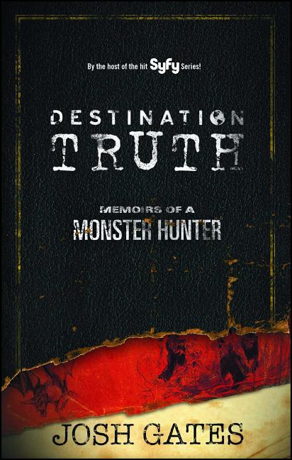 Book cover for Destination Truth: Memoirs of a Monster Hunter