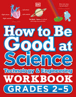 Book cover for How to Be Good at Science, Technology and Engineering Workbook, Grades 2-5