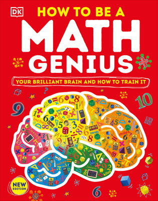 Book cover for How to Be a Math Genius: Your Brilliant Brain and How to Train It